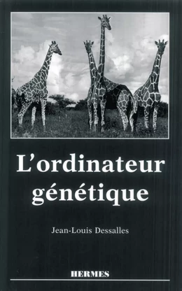 L'ordinateur génétique (coll. Systèmes complexes)