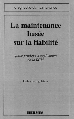 La maintenance basée sur la fiabilité guide pratique d'application de la RCM (coll. Diagnostic et maintenance)