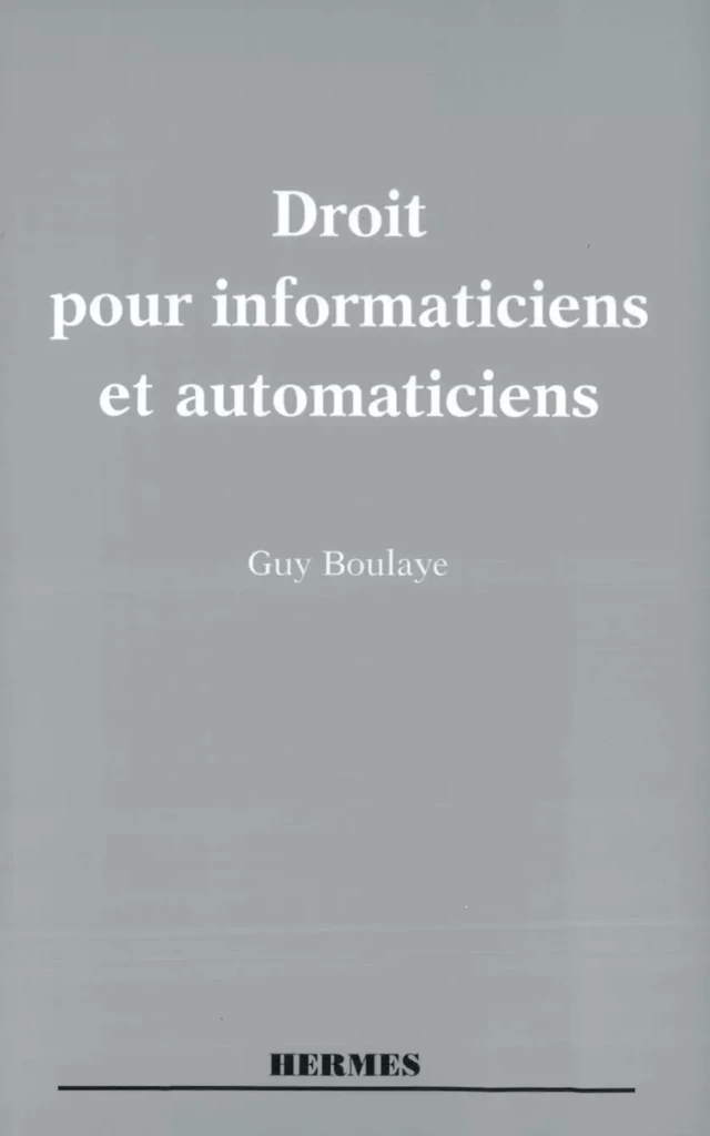 Droit pour informaticiens et automaticiens -  BOULAYE - Hermès Science