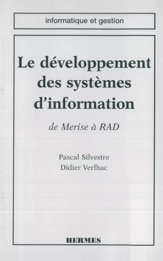Le développement des systèmes d'information: de Merise à RAD (coll. Informatique et gestion) -  SILVESTRE - Hermès Science