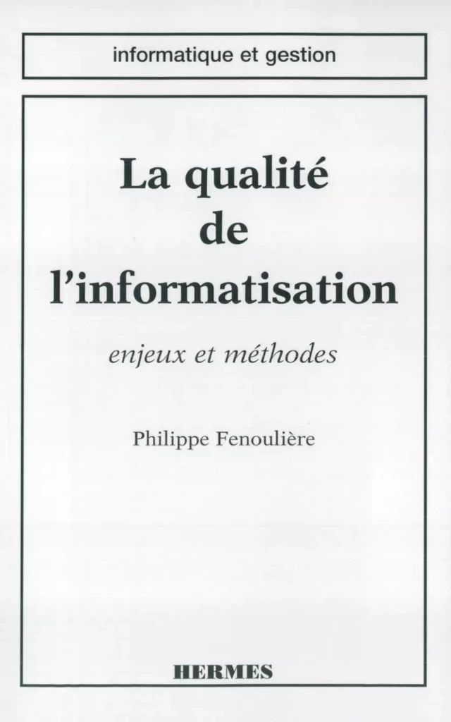 La qualité de l'informatisation: enjeux et méthodes - Philippe FENOULIERE - Hermès Science