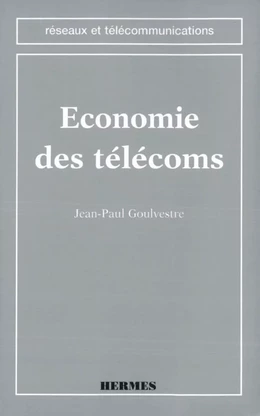 Economie des télécoms (coll. Réseaux et télécommunications)