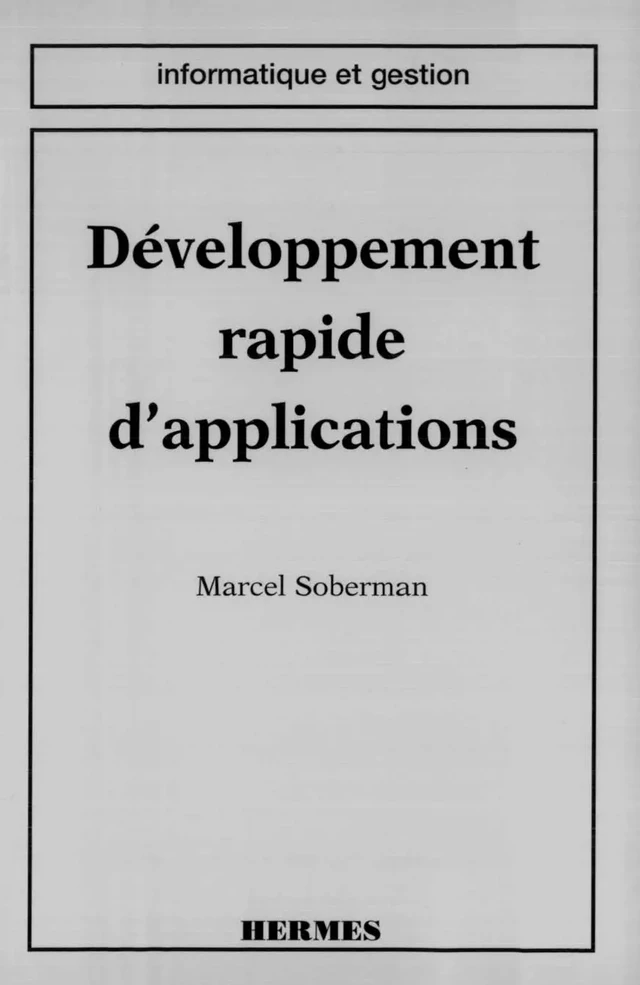 Développement rapide d'applications (coll. Informatique et gestion) - Marcel SOBERMAN - Hermès Science