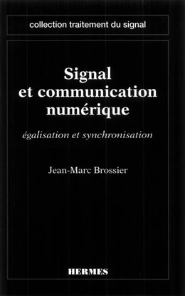 Signal et communication numérique : égalisation et synchronisation (coll. Traitement du signal)