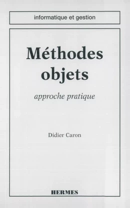 Méthodes objet : approche pratique (coll. Informatique et gestion)