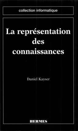 La représentation des connaissances (coll. Informatique)