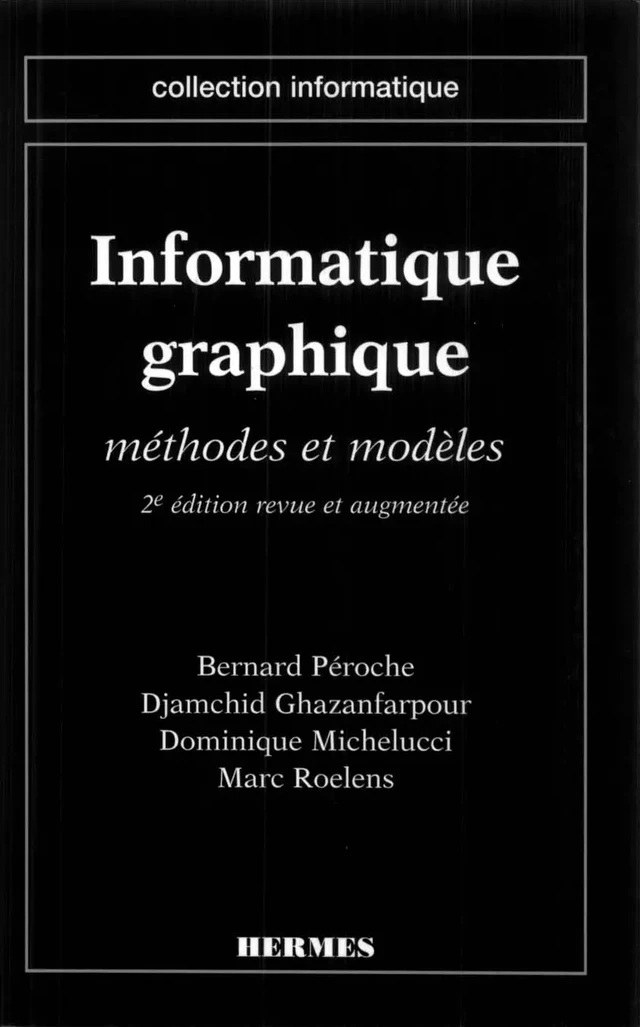 Informatique graphique: Méthodes et modèles - Bernard PÉROCHE - Hermès Science