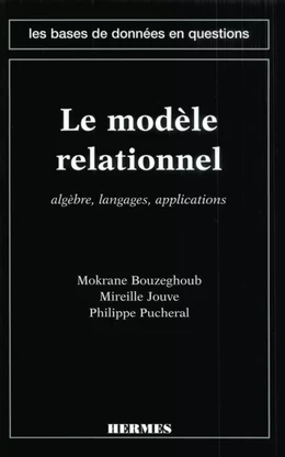 Le modèle relationnel : algèbre, langages, applications (coll. Les bases de données en question)