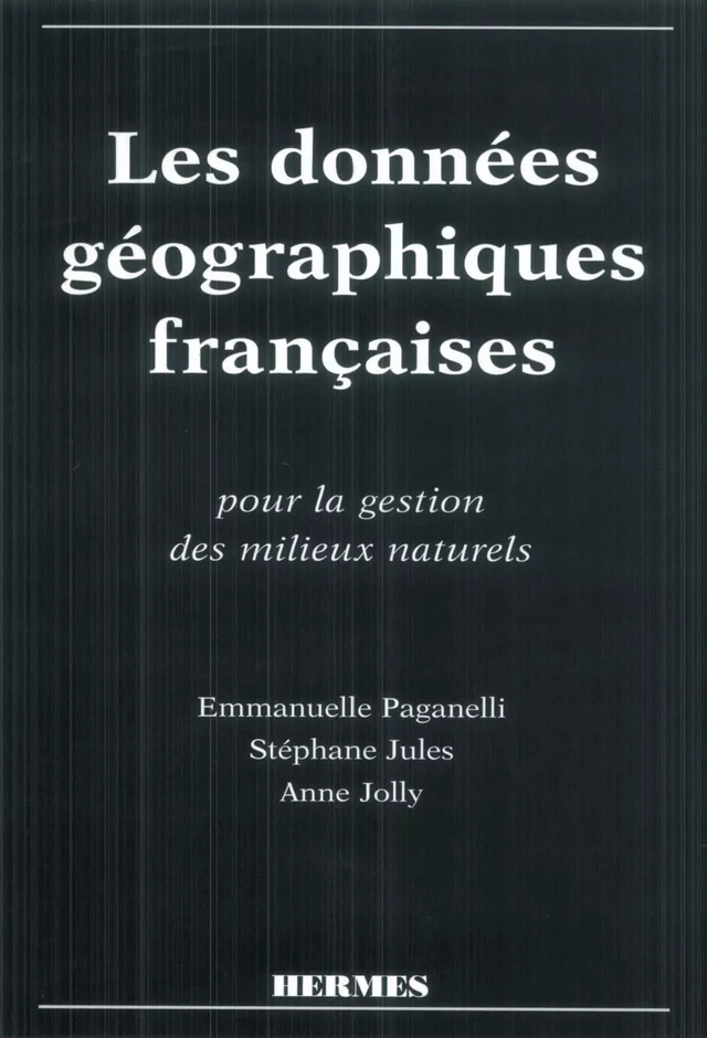 Les données géographiques françaises pour la gestion des milieux naturels - Céline PAGANELLI - Hermès Science