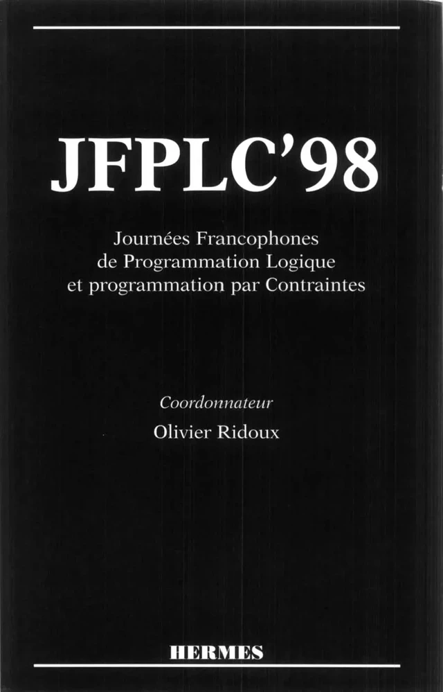 JFLPC 98 (7ème journées francophones de programmation logique et programmation par contraintes) -  RIDOUX - Hermès Science