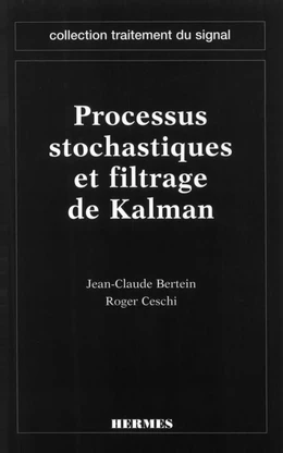 Processus stochastiques et filtrage de Kalman (coll. Traitement du signal)