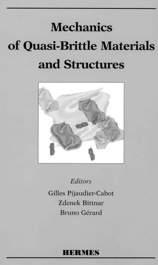 Mechanics of quasi-brittle materials and structures - Gilles PIJAUDIER-CABOT - Hermès Science