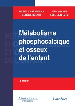 Métabolisme phosphocalcique et osseux chez l'enfant - 2e  éd.