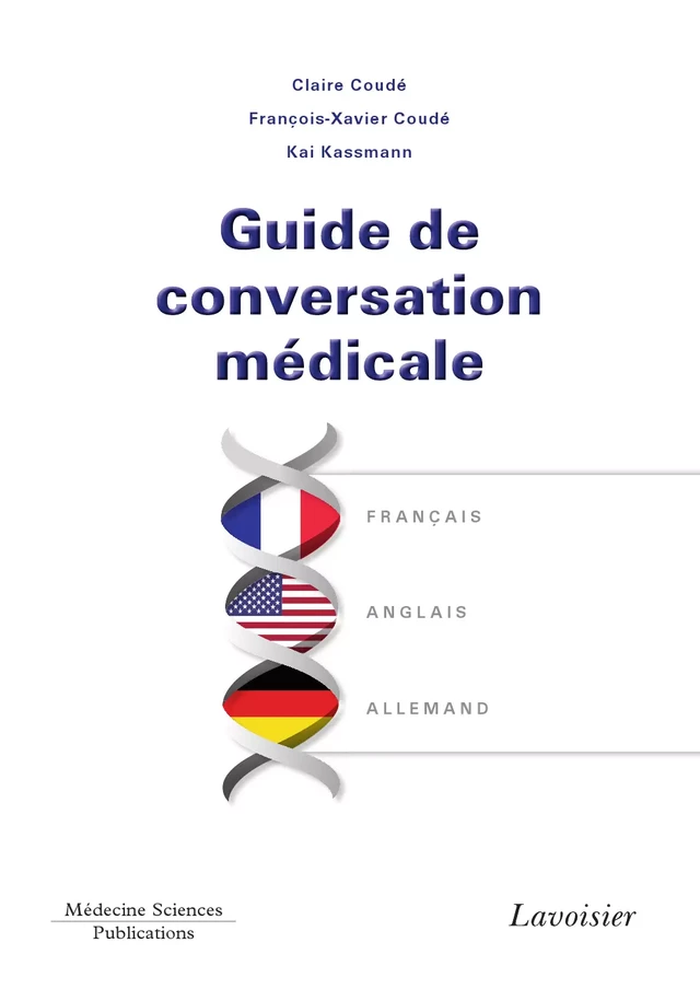 Guide de conversation médicale - français-anglais-allemand - Claire Coudé, François-Xavier Coudé, Kai Kassmann - Médecine Sciences Publications