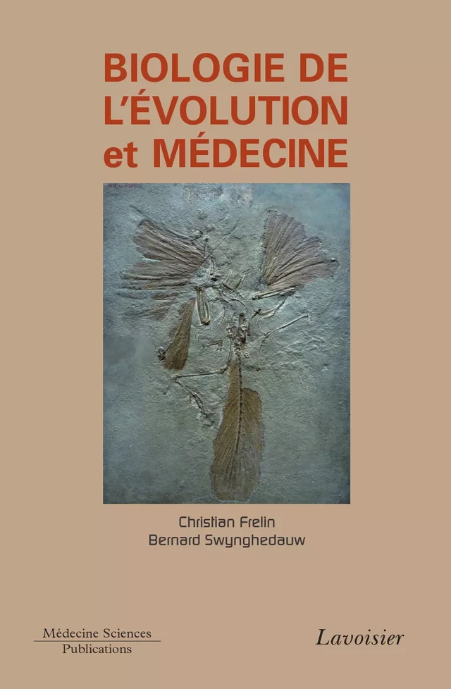 Biologie de l'évolution et médecine - Christian Frelin, Bernard SWYNGHEDAUW - Médecine Sciences Publications