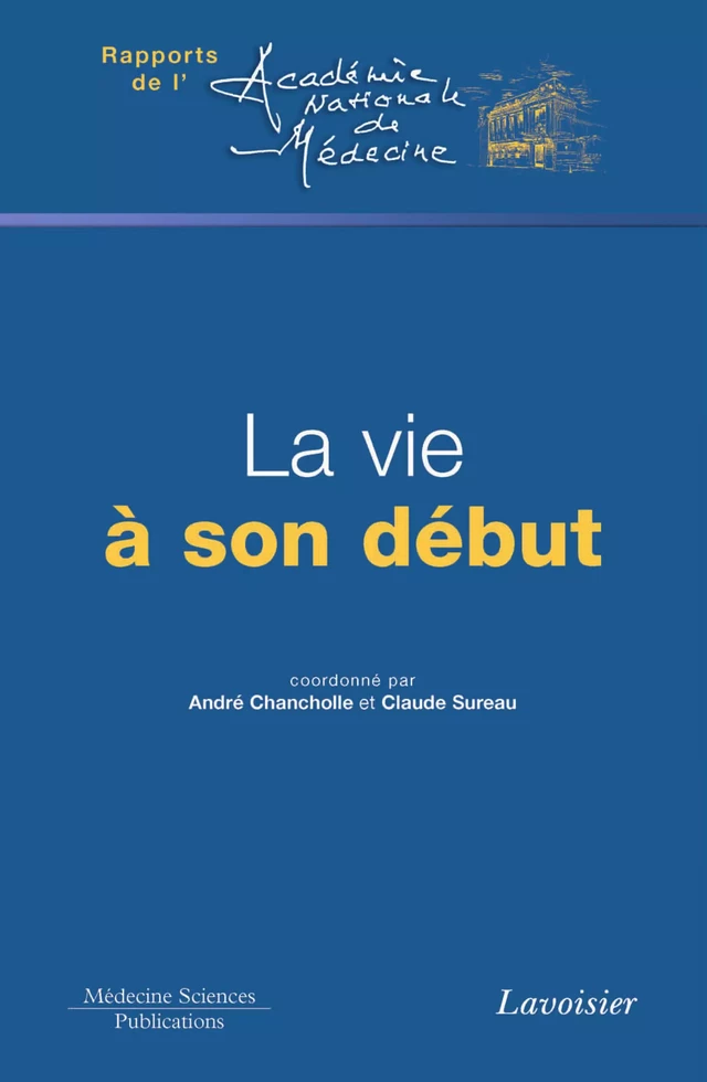 La vie à son début - André Chancholle, Claude SUREAU - Médecine Sciences Publications