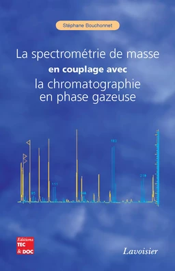 La spectrométrie de masse en couplage avec la chromatographie en phase gazeuse