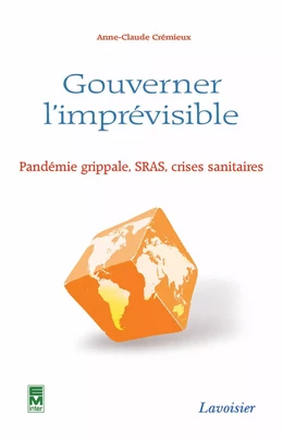 Gouverner l'imprévisible – Pandémie grippale, SRAS, crises sanitaires