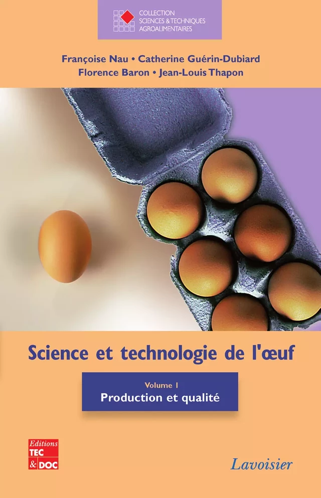 Science et technologie de l'œuf VOL. 1 - Françoise NAU, Catherine GUÉRIN-DUBIARD, Florence BARON, Jean-Louis Thapon - Tec & Doc