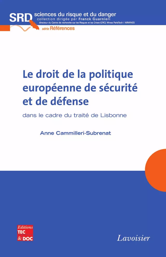 Le droit de la politique européenne de sécurité et de défense (collection SRD, série - Anne Cammilleri-Subrenat - Tec & Doc