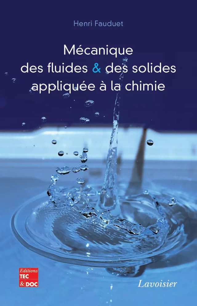 Mécanique des fluides & des solides appliquée à la chimie - Henri FAUDUET - Tec & Doc