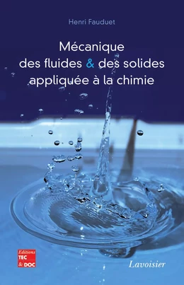 Mécanique des fluides & des solides appliquée à la chimie