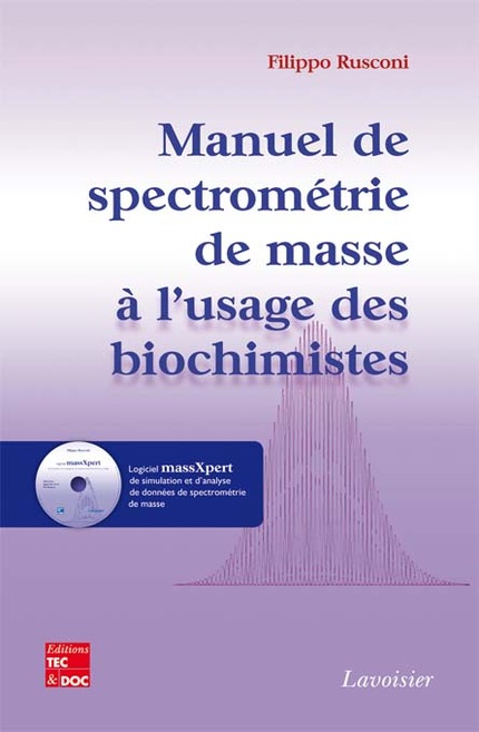 Manuel de spectrométrie de masse à l'usage des biochimistes - RUSCONI Filippo - TECHNIQUE & DOCUMENTATION