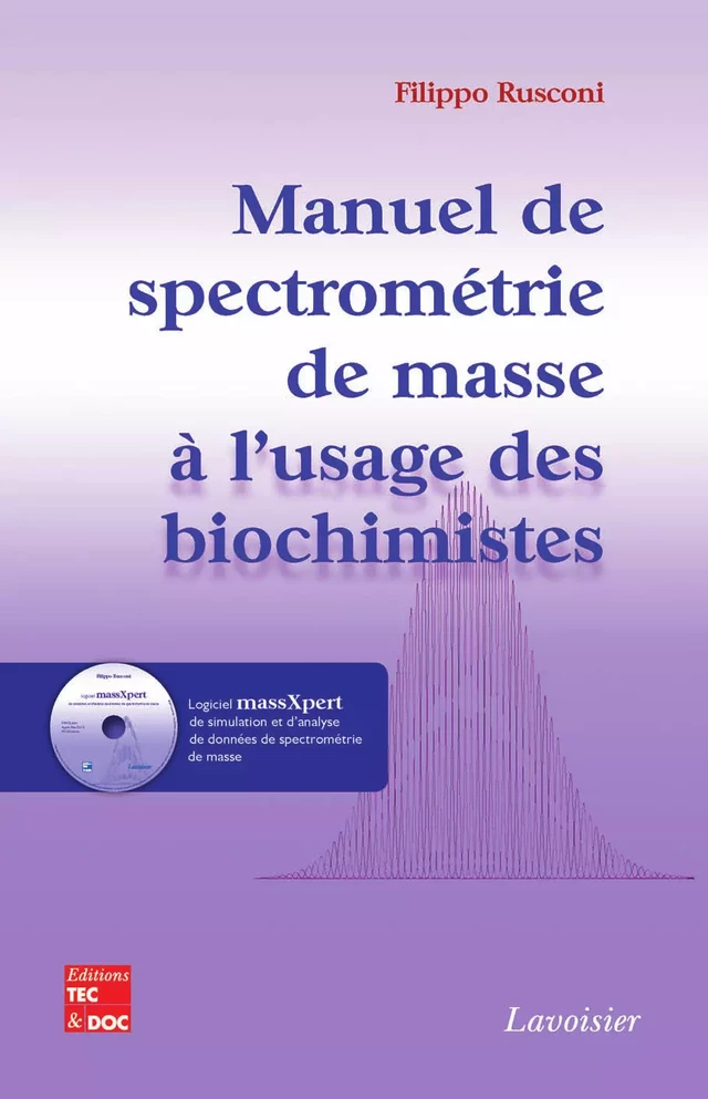 Manuel de spectrométrie de masse à l'usage des biochimistes - Filippo Rusconi - Tec & Doc