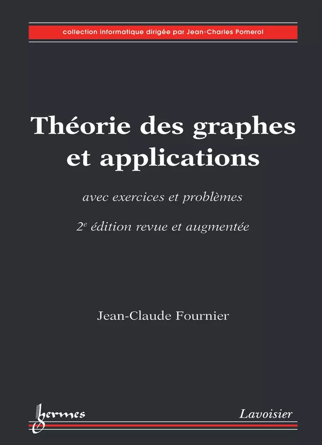Théorie des graphes et applications avec exercices et problèmes - Jean-Claude Fournier - Hermès Science