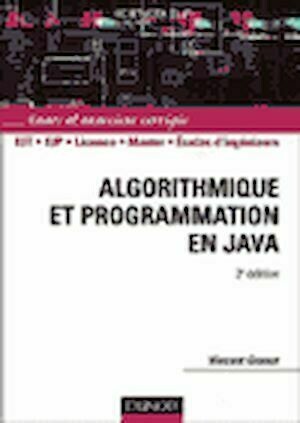 Algorithmique et programmation en Java - Vincent Granet - Dunod