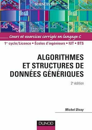 Algorithmes et structures de données génériques - 2ème édition - Michel Divay - Dunod