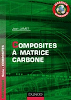 Dossier Numérique - Composites à matrice carbone - Jean Jamet - Dunod