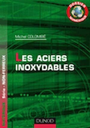 Dossier Numérique - Les aciers inoxydables - Michel Colombié - Dunod