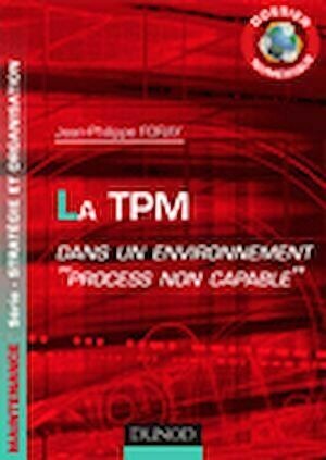Dossier Numérique - La TPM dans un environnement "process non capable" - Jean-Philippe Foray - Dunod
