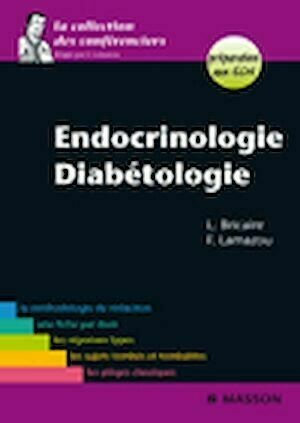 Endocrinologie - Diabétologie - Léopoldine Léopoldine Bricaire, Frédéric Lamazou - Masson