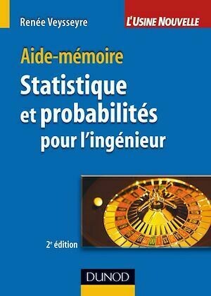 Aide-mémoire de statistique et probabilités pour l'ingénieur - 2ème édition - Renée Veysseyre - Dunod