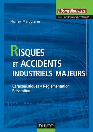 Risques et accidents industriels majeurs - Nichan Margossian - Dunod