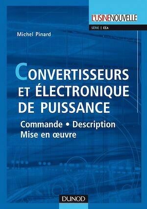 Convertisseurs et électronique de puissance - Michel Pinard - Dunod