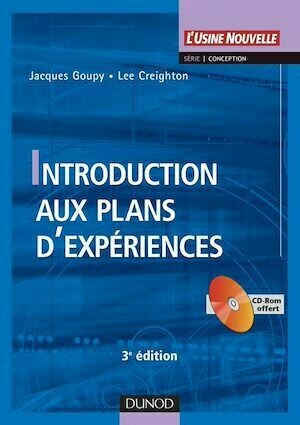 Introduction aux plans d'expériences - 3ème édition - Livre+CD-Rom - Lee Creighton, Jacques Goupy - Dunod