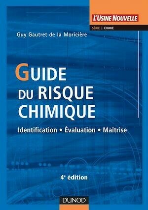 Guide du risque chimique - 4e éd. - Guy Gautret de la Moricière - Dunod