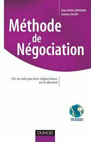 Méthode de négociation - On ne naît pas bon négociateur, on le devient - Aurélien Colson, Alain Pekar Lempereur - Dunod