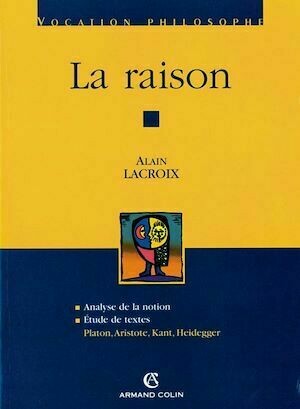 La raison - Alain Lacroix - Armand Colin