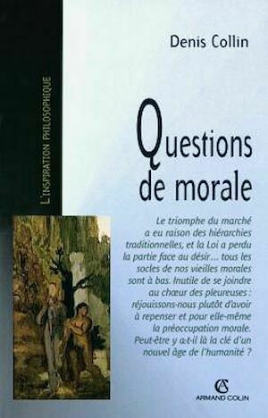 Questions de morale - Denis Collin - Armand Colin