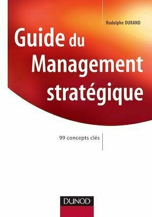 Guide du Management stratégique - Rodolphe Durand - Dunod