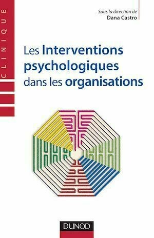 Les interventions psychologiques dans les organisations - Dana Castro - Dunod