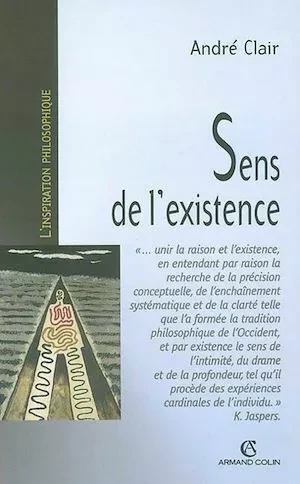 Sens de l'existence - André Clair - Armand Colin