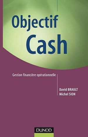 Objectif Cash - Michel Sion, David Brault - Dunod