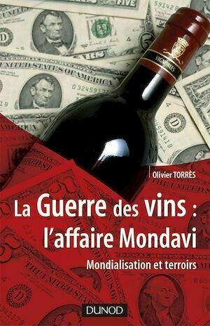 La Guerre des vins : l'affaire Mondavi - Olivier Torrès - Dunod
