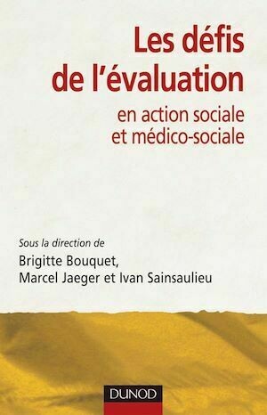Les défis de l'évaluation - Ivan Sainsaulieu, Marcel Jaeger, Brigitte Bouquet - Dunod