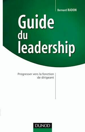 Guide du leadership - Bernard Radon - Dunod